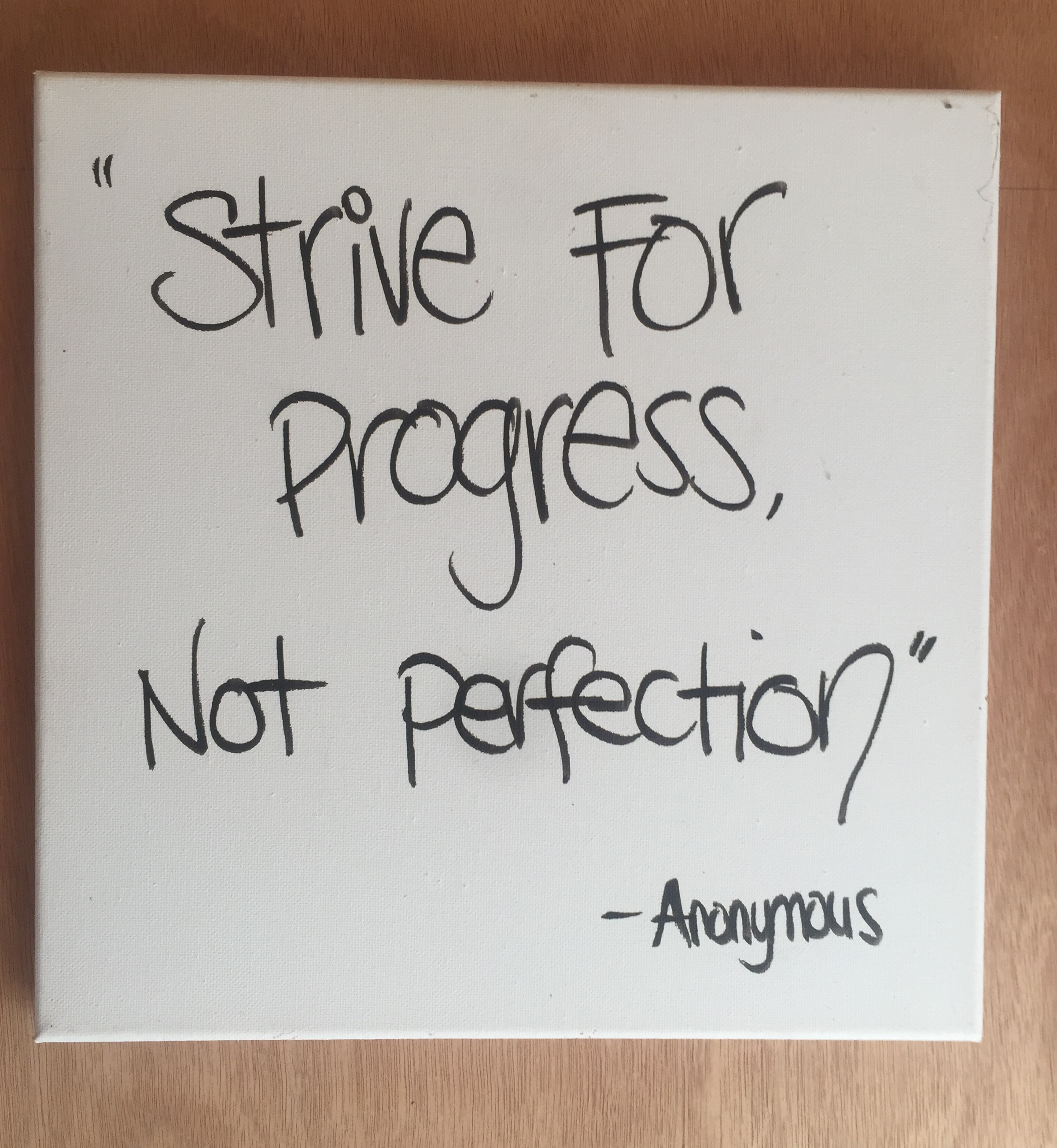 strive for progress, not perfection